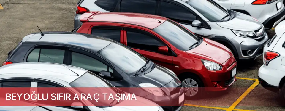 Beyoğlu İlçemi Sıfır Araç Taşıma
